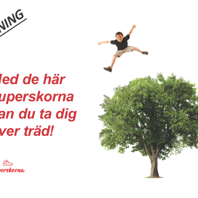 Reklam för superskor. Vad innebär egentligen att ta sig över träd? Lurigt!